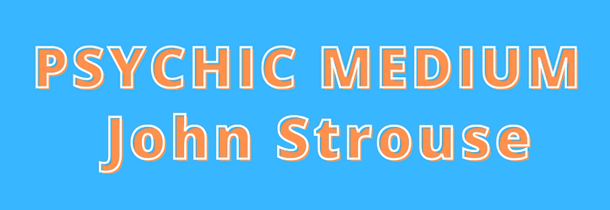 Psychic Medium John Strouse